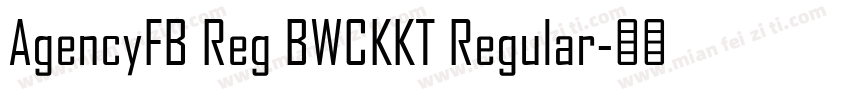 AgencyFB Reg BWCKKT Regular字体转换